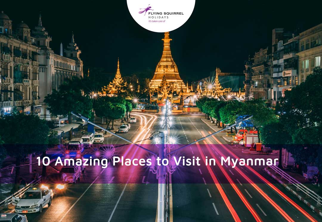 10 Amazing Places to Visit in Myanmar