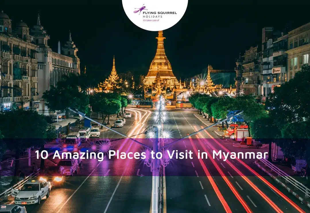 10 Amazing Places to Visit in Myanmar