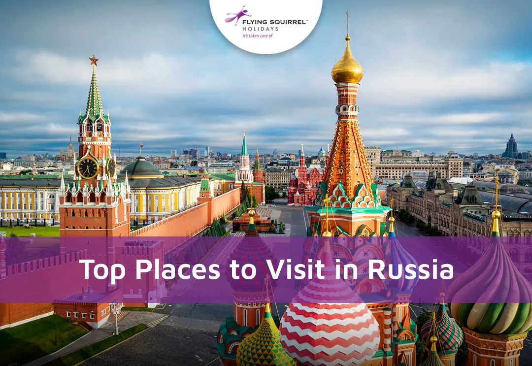 Top Places to Visit in Russia