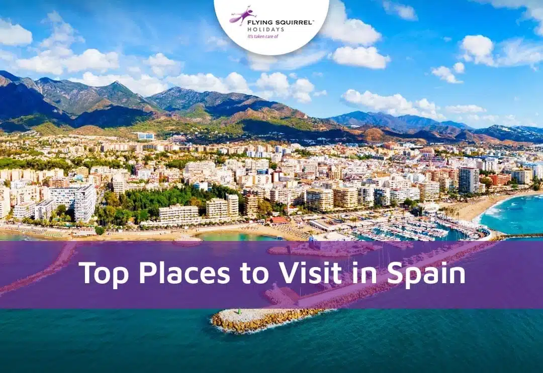 Top Places to visit in Spain : Your Ultimate Travel Guide
