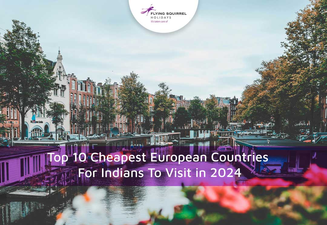 Top 10 Cheapest European Countries For Indians To Visit in 2024