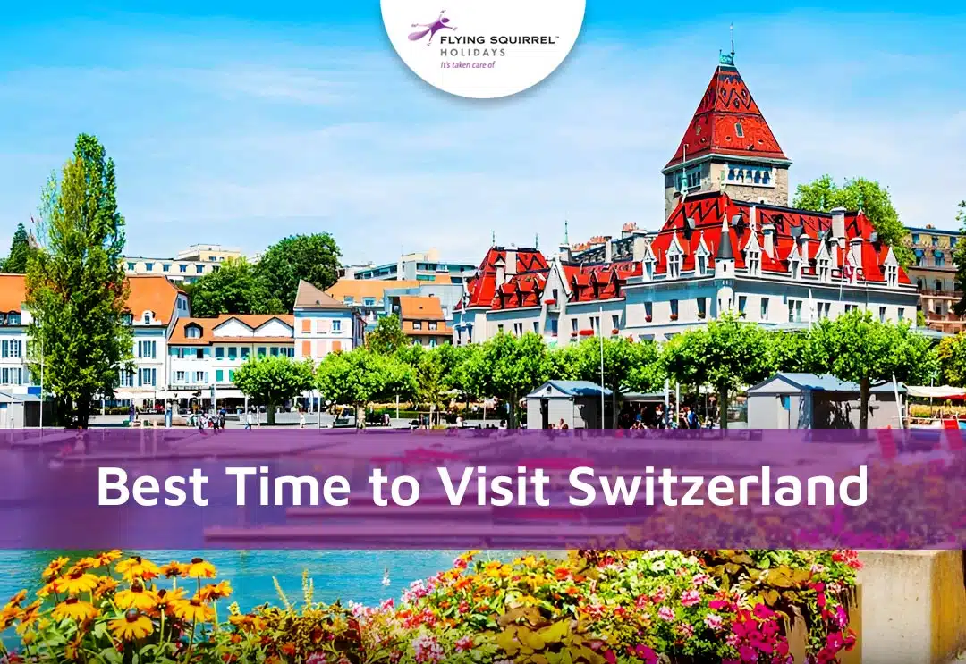 Best Time to Visit Switzerland