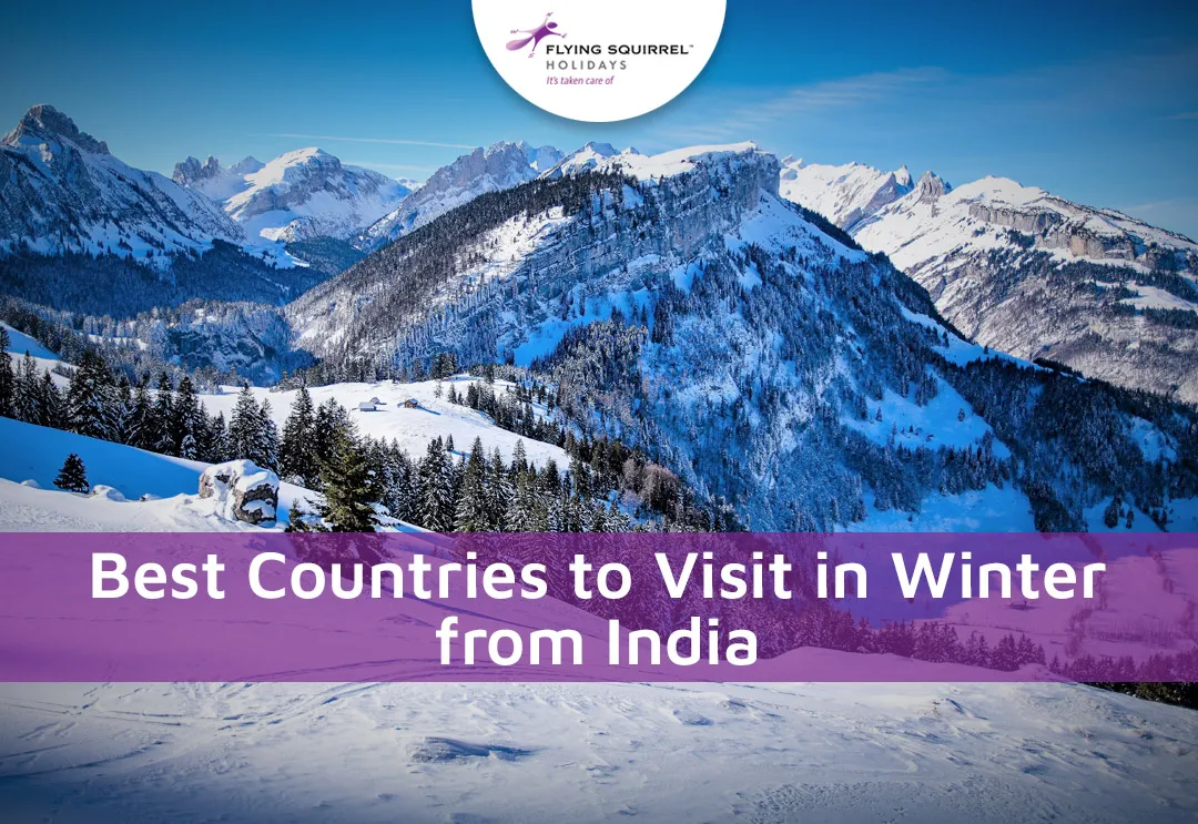 Best Countries to Visit in Winter from India