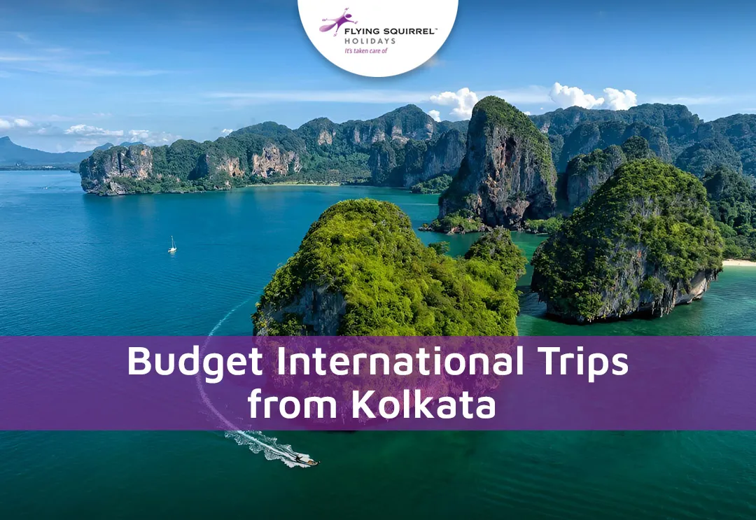 International Trips from Kolkata Under ₹50,000: Top Picks